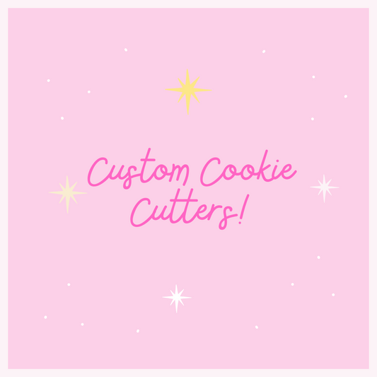 Custom Cookie Cutters!